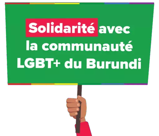 solidarité avec la communauté LGBT+ du Burundi
